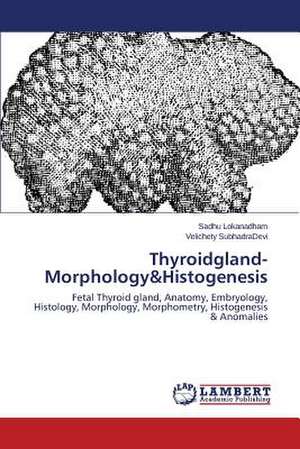 Thyroidgland-Morphology&Histogenesis de Lokanadham Sadhu