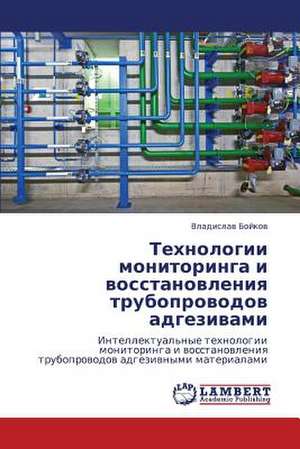 Tekhnologii monitoringa i vosstanovleniya truboprovodov adgezivami de Boykov Vladislav