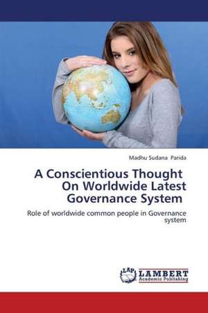 A Conscientious Thought On Worldwide Latest Governance System de Parida Madhu Sudana