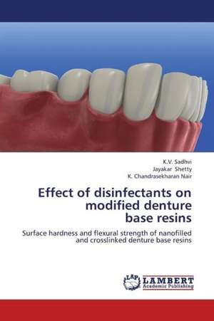 Effect of disinfectants on modified denture base resins de Sadhvi K.V.