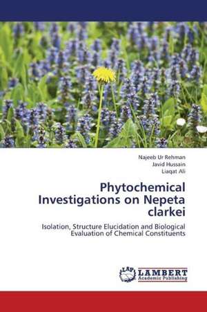 Phytochemical Investigations on Nepeta clarkei de Rehman Najeeb ur