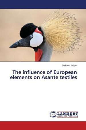 The influence of European elements on Asante textiles de Adom Dickson