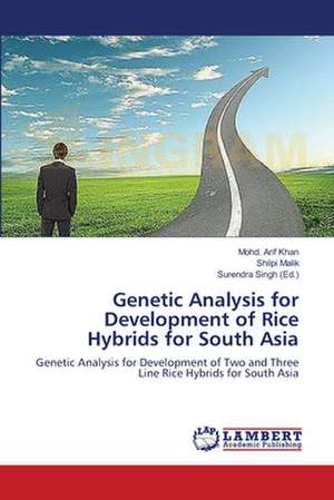 Genetic Analysis for Development of Rice Hybrids for South Asia de Khan Mohd. Arif