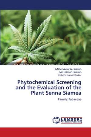 Phytochemical Screening and the Evaluation of the Plant Senna Siamea de Al-Hossain A.S.M. Monjur