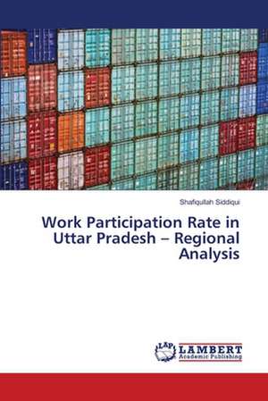 Work Participation Rate in Uttar Pradesh - Regional Analysis de Siddiqui Shafiqullah