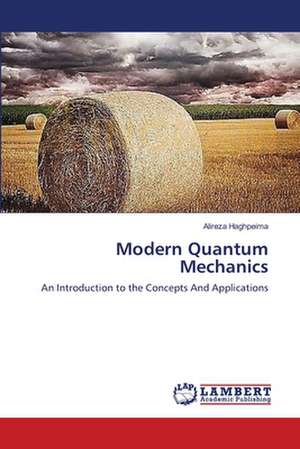 Modern Quantum Mechanics de Haghpeima Alireza