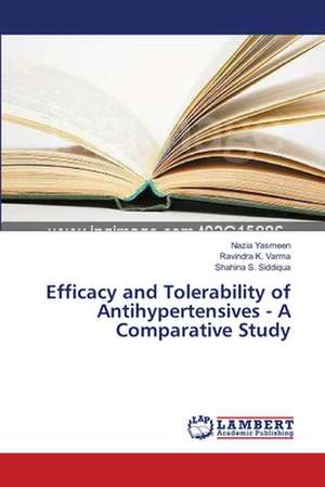 Efficacy and Tolerability of Antihypertensives - A Comparative Study de Yasmeen Nazia