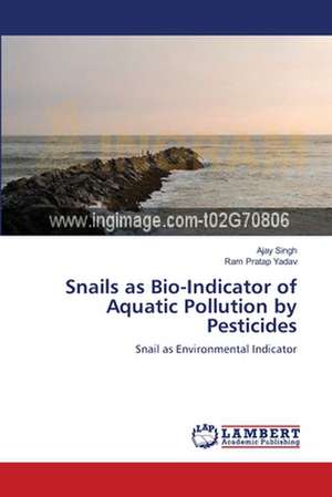 Snails as Bio-Indicator of Aquatic Pollution by Pesticides de Ajay Singh