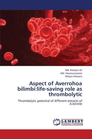 Aspect of Averrohoa bilimbi: life-saving role as thrombolytic de Ali Md. Ramjan