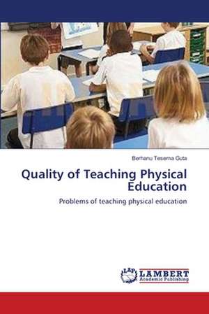 Quality of Teaching Physical Education de Guta Berhanu Tesema