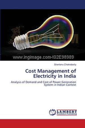 Cost Management of Electricity in India de Chakraborty Shantanu