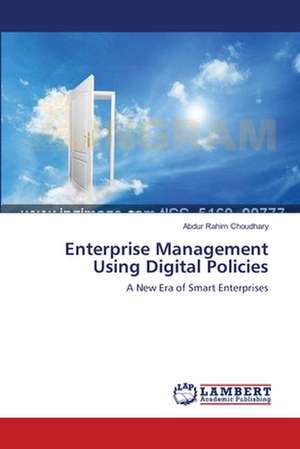 Enterprise Management Using Digital Policies de Choudhary Abdur Rahim