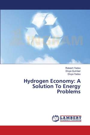 Hydrogen Economy: A Solution To Energy Problems de Yadav Rakesh