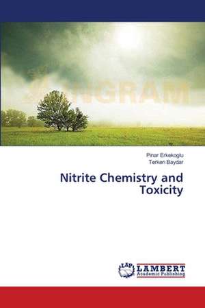 Nitrite Chemistry and Toxicity de Erkekoglu Pinar