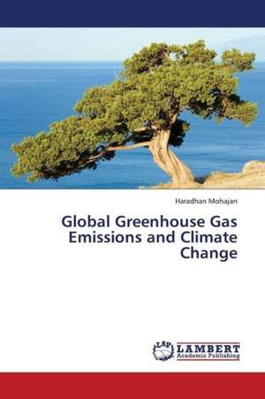 Global Greenhouse Gas Emissions and Climate Change de Mohajan Haradhan