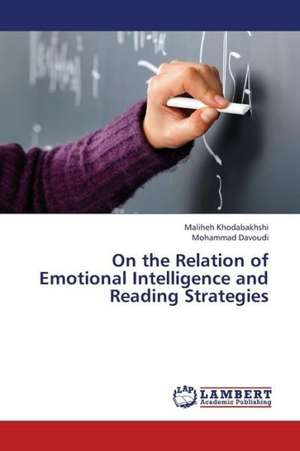 On the Relation of Emotional Intelligence and Reading Strategies de Khodabakhshi Maliheh