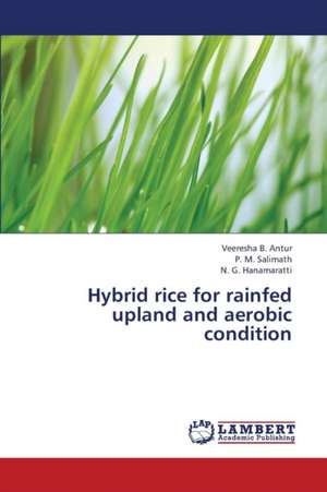 Hybrid rice for rainfed upland and aerobic condition de Antur Veeresha B.