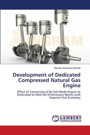 Development of Dedicated Compressed Natural Gas Engine de Shinde Ganesh Anandrao