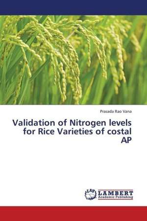 Validation of Nitrogen levels for Rice Varieties of costal AP de Vana Prasada Rao