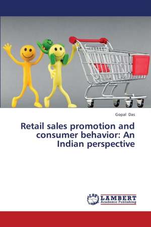 Retail sales promotion and consumer behavior: An Indian perspective de Das Gopal