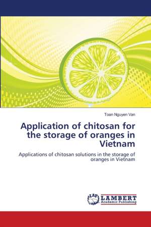 Application of chitosan for the storage of oranges in Vietnam de Nguyen Van Toan