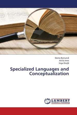 Specialized Languages and Conceptualization de Butiurcă Doina