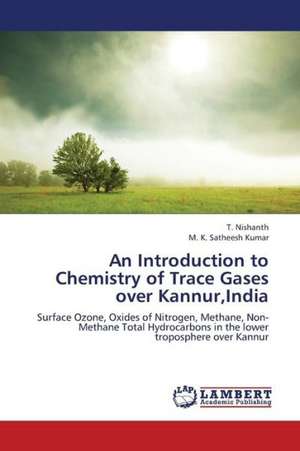 An Introduction to Chemistry of Trace Gases over Kannur,India de Nishanth T.