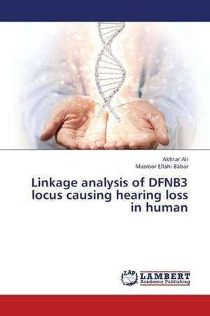 Linkage analysis of DFNB3 locus causing hearing loss in human de Ali Akhtar