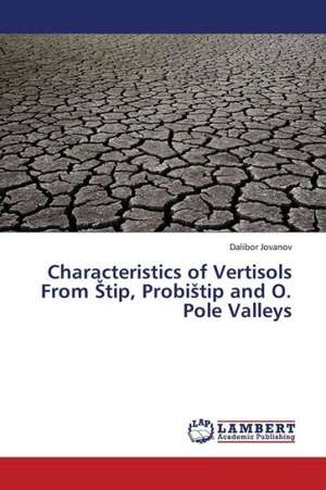 Characteristics of Vertisols From Štip, Probištip and O. Pole Valleys de Jovanov Dalibor