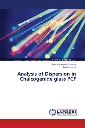 Analysis of Dispersion in Chalcogenide glass PCF de Sharma Ravindra Kumar