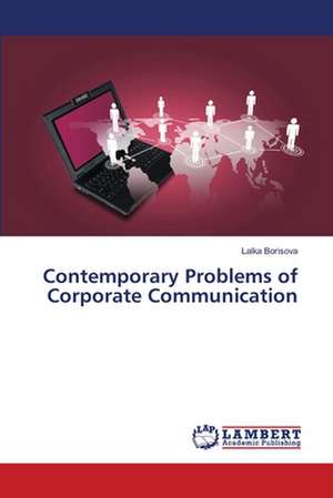 Contemporary Problems of Corporate Communication de Borisova Lalka