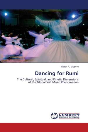 Dancing for Rumi de Vicente Victor A.