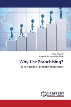 Why Use Franchising? de Steiner Artur