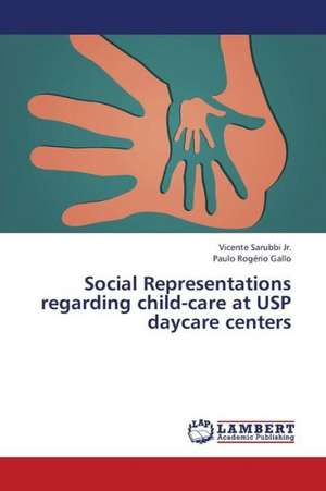 Social Representations regarding child-care at USP daycare centers de Sarubbi Jr. Vicente