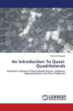 An Introduction To Quasi-Quadrilaterals de Kllogjeri Pellumb