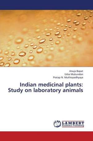 Indian medicinal plants: Study on laboratory animals de Bapat Anuja