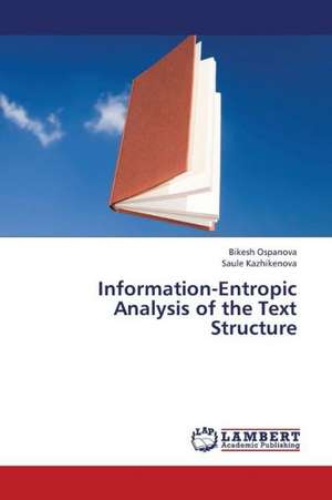 Information-Entropic Analysis of the Text Structure de Ospanova Bikesh