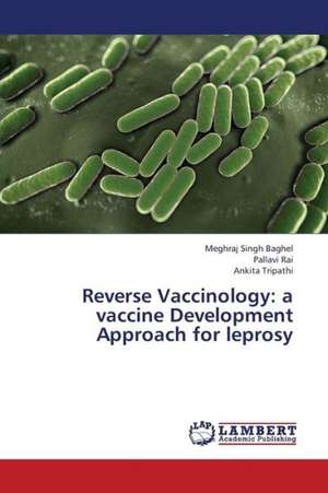 Reverse Vaccinology: a vaccine Development Approach for leprosy de Baghel Meghraj Singh