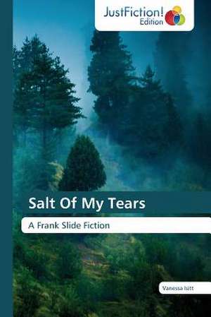 Salt Of My Tears de Vanessa Isitt