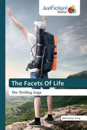 The Facets Of Life de Abhimanyu Garg