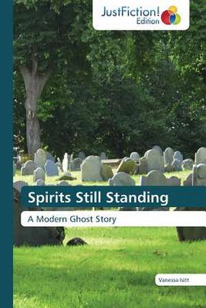 Spirits Still Standing de Vanessa Isitt