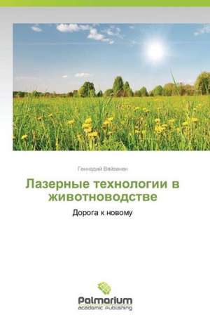 Lazernye tekhnologii v zhivotnovodstve de Vyayzenen Gennadiy