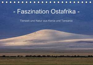 Faszination Ostafrika - Tierwelt und Natur aus Kenia und Tansania (Tischkalender immerwährend DIN A5 quer) de Sandra Schänzer