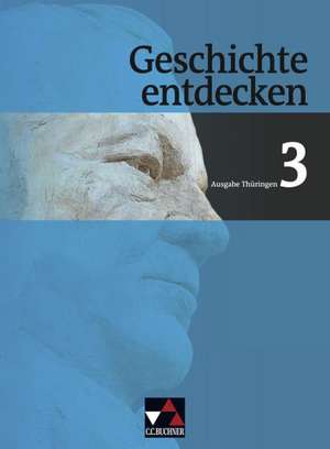 Geschichte entdecken 3 Thüringen. Von der Weimarer Republik bis zur Gegenwart de Ulrich Mayer