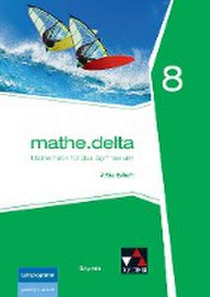 mathe.delta 8 Arbeitsheft Bayern de Franz Eisentraut