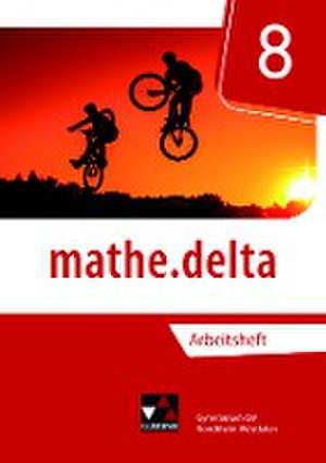 mathe.delta 8 Arbeitsheft Nordrhein-Westfalen de Michael Kleine