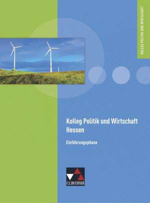 Kolleg Politik und Wirtschaft Hessen. Einführungsphase de Sabrina Giesendorf