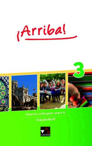 ¡Arriba! Vokabelheft 3 de Melanie Hohmann