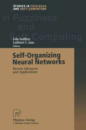 Self-Organizing Neural Networks: Recent Advances and Applications de Udo Seiffert