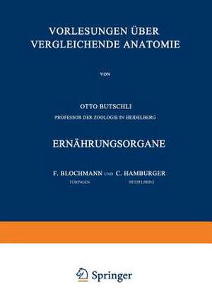 Vorlesungen über Vergleichende Anatomie: 4. Lieferung: Ernährungsorgane de F. Blochmann